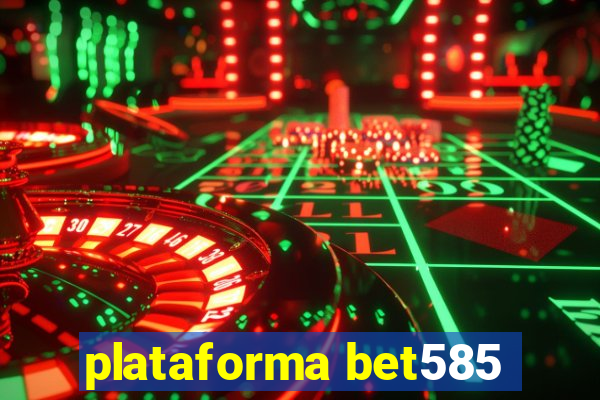 plataforma bet585